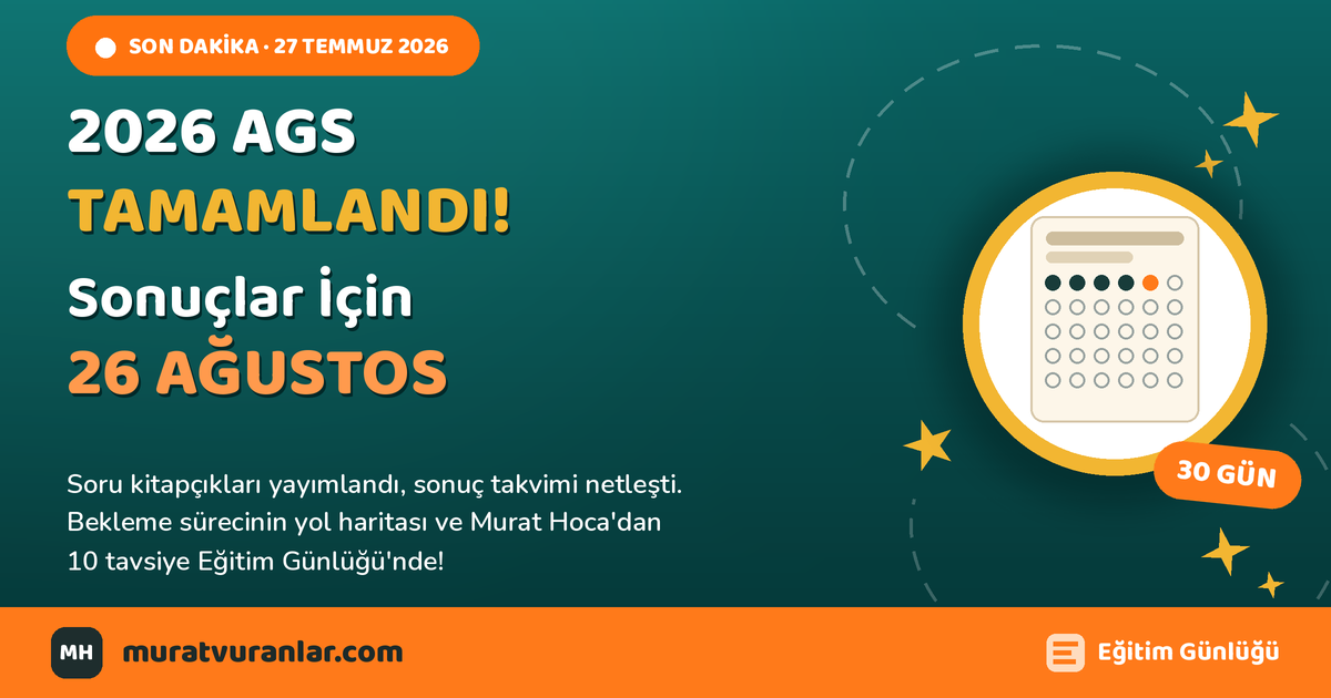 2026 AGS Bitti, Sırada Ne Var? Sonuç Takvimi | Murat Hoca