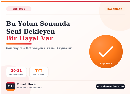 YKS'ye girecek öğrencilere başarılar diliyoruz! - Bu yolun sonunda seni bekleyen bir hayal var