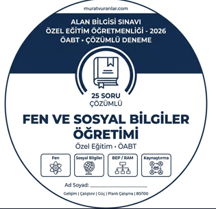 Özel Eğitim ÖABT: Fen ve Sosyal Bilgiler Öğretimi – Gerekçeli Soru Bankası